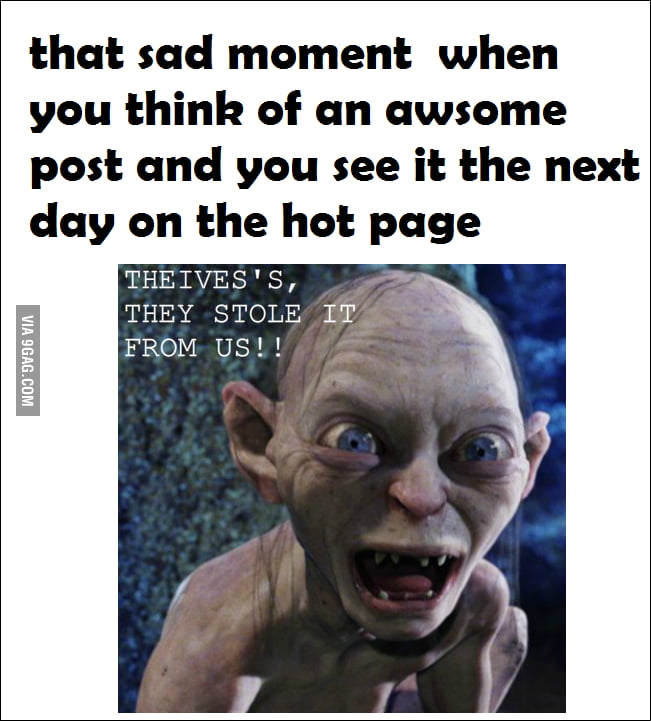 THEY STOLE IT FROM US! - 9GAG