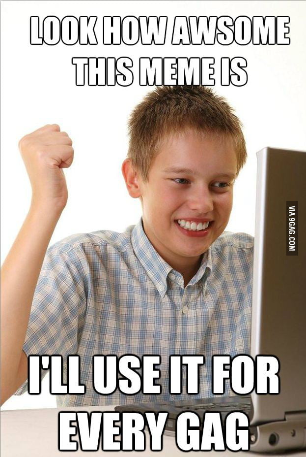 Meme Using This How this meme got overused... - 9GAG