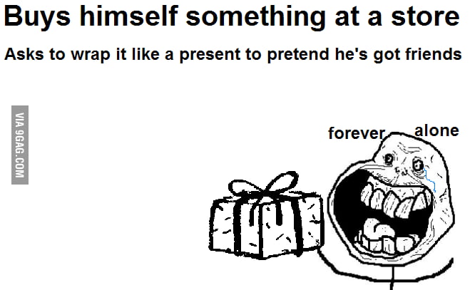 Alone Forever - 9GAG