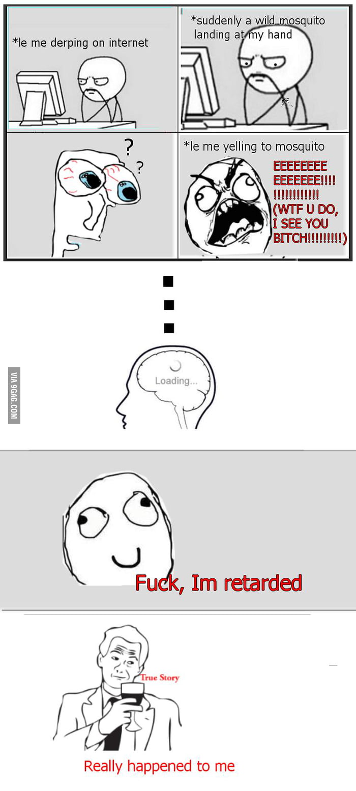 Im retarded - 9GAG