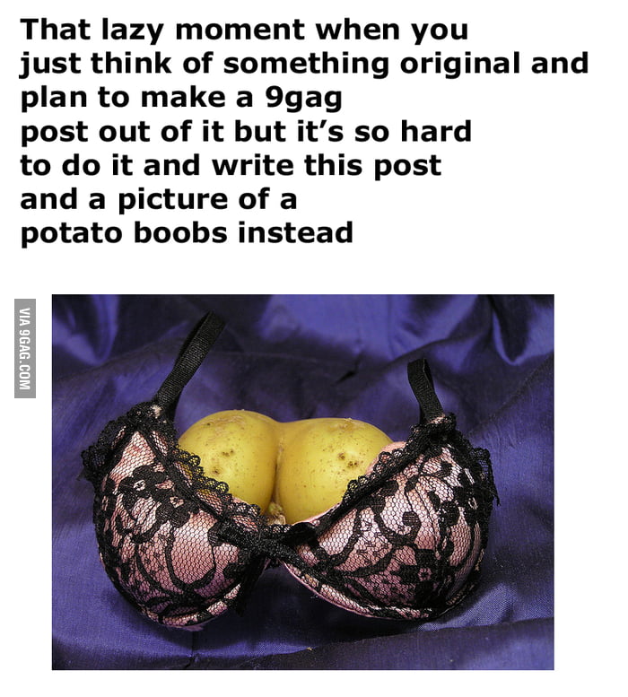 Potato Boobs - 9GAG