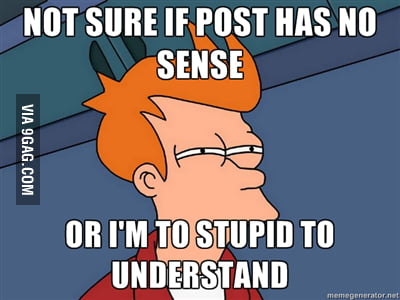 Post, Y U NO MAKE SENSE TO ME? - 9GAG