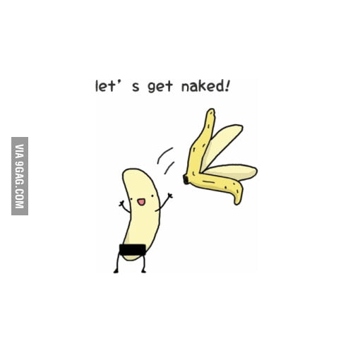 Let S Get Naked 9GAG