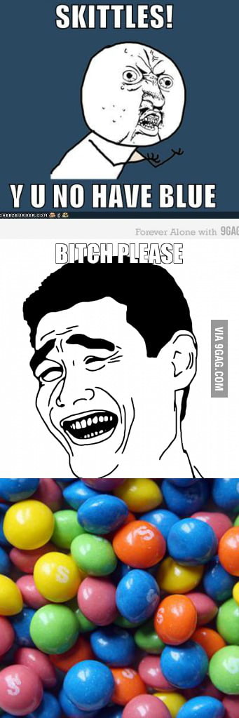 Y U NO HAVE BLUE [Fixed] - 9GAG