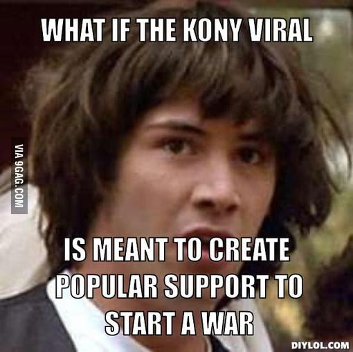 Kony viral got me thinking.. - 9GAG