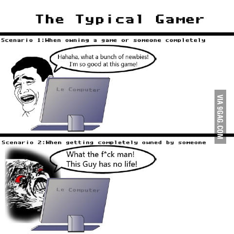 The Double Standards of the typical gamer. - 9GAG