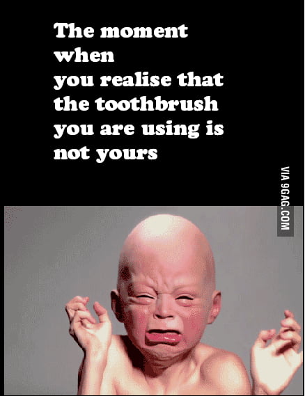 One Does Not Simply Use The Tootbrush From Someone Else 9gag