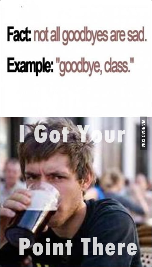 Goodbye Class 9gag