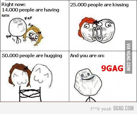Forever Alone Level : 9gag [Fixed] - 9GAG