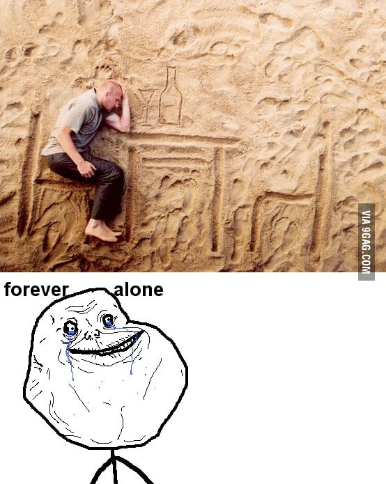 Forever and ever alone - 9GAG