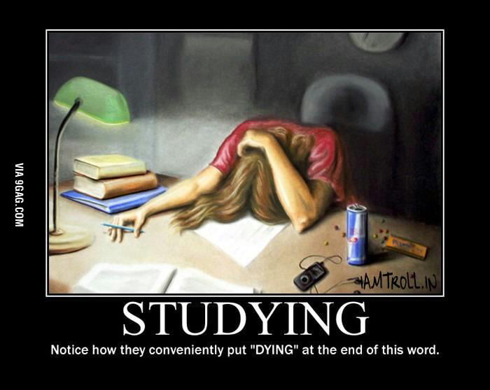 Student+Dying=Studying - 9GAG