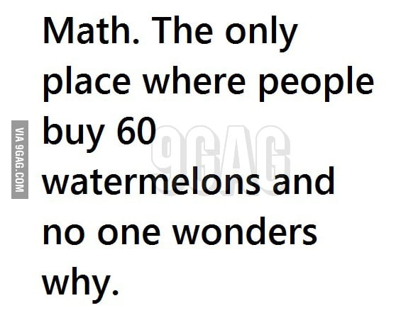 Math , Y U NO STFU - 9GAG