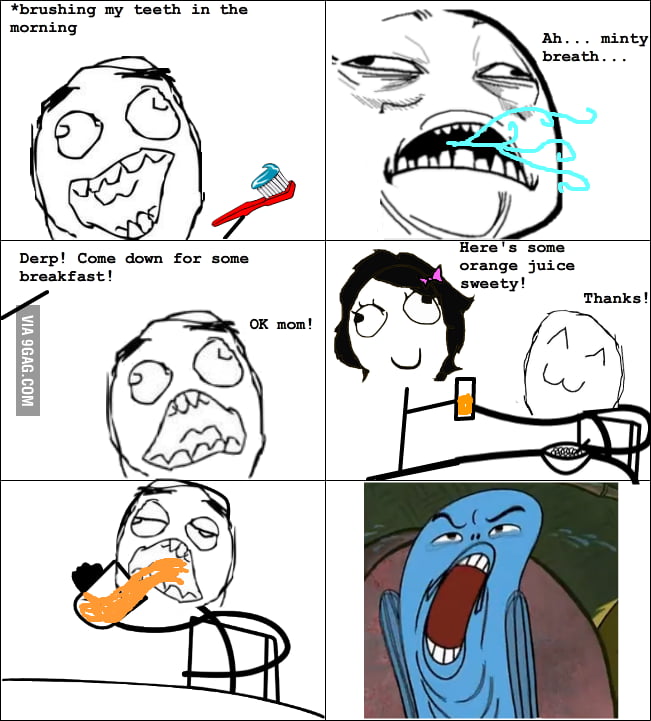 Drinking orange juice after brushing your teeth 9GAG