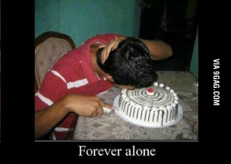 Forever alone Level:Infinite - 9GAG