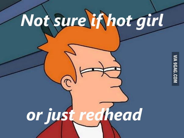 Redheads 9gag 