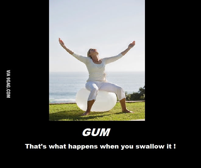 Do not swallow it 9GAG