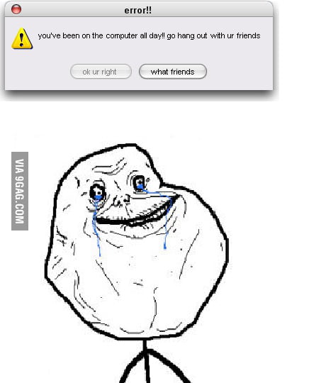 Forever alone computer level - 9GAG