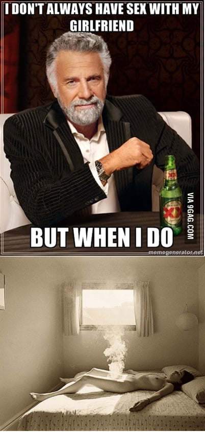 I Dont Always Have Sex With My Gf 9gag 