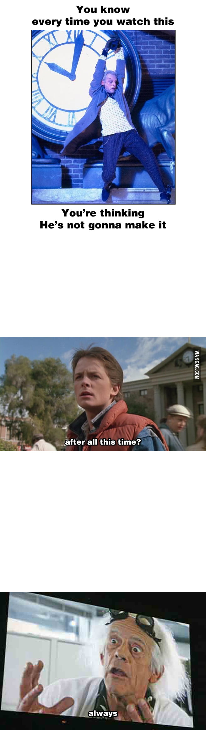 Every single time - 9GAG