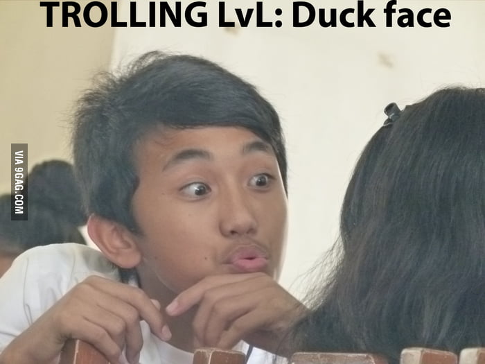 Trolliing Lvl Duck Face 9gag 1780