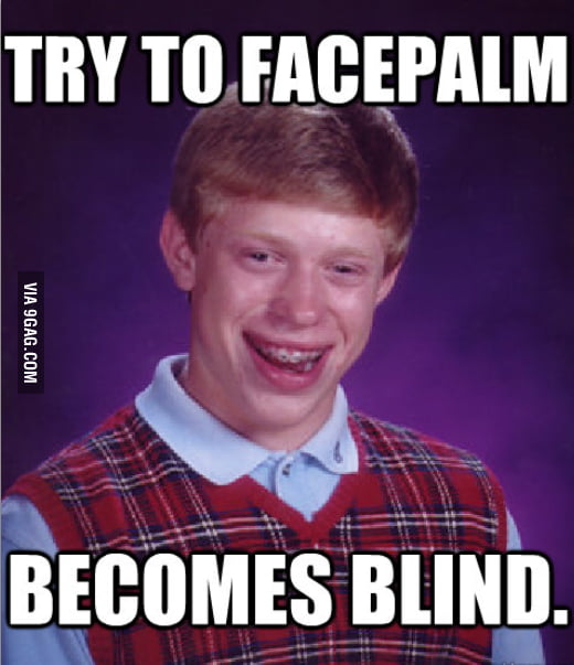 Bad Luck Brian hits again - 9GAG