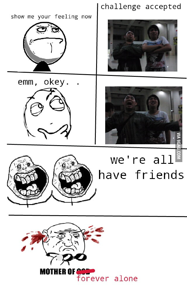 Mother of forever alone - 9GAG