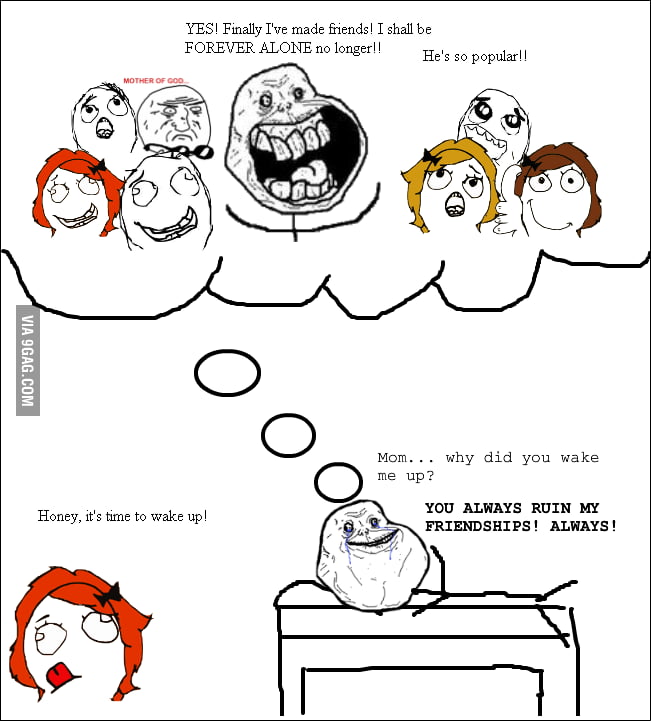 Forever alone level: Dream Friends - 9GAG