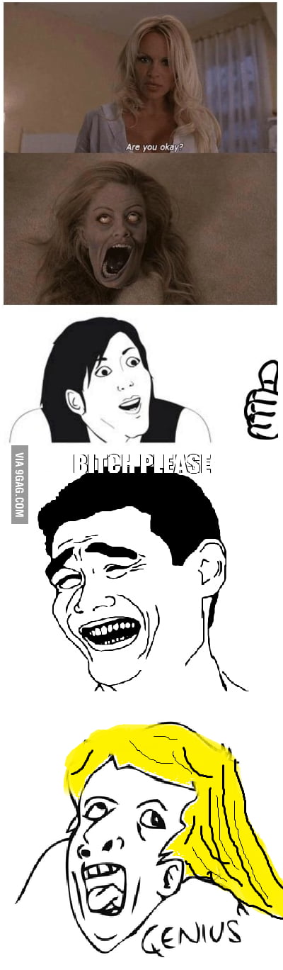 B*tch Please, Genius! - 9GAG