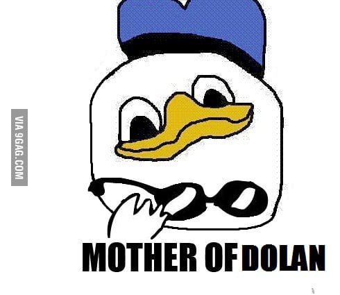 Mother of Dolan - 9GAG