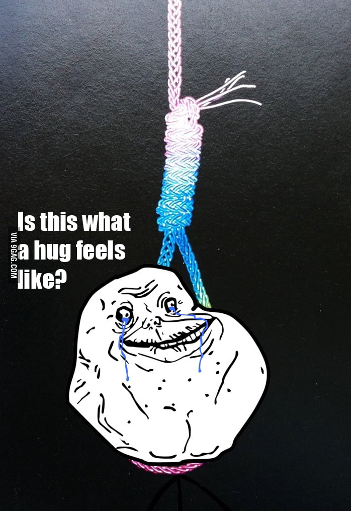 Hug lvl: forever alone - 9GAG