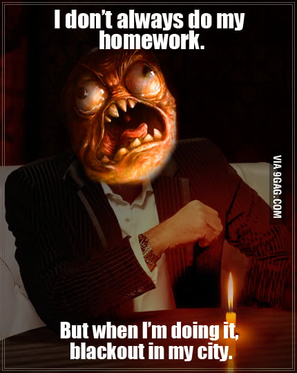 I don't always do. - 9GAG