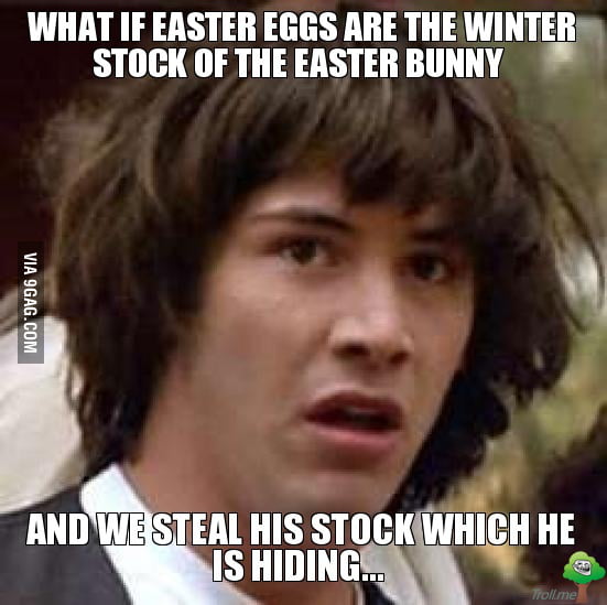 What if Easter... - 9GAG