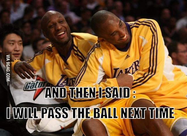 Just Kobe Bryant being Kobe Bryant... - 9GAG