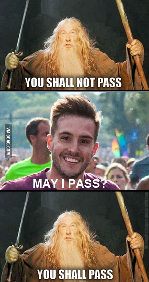 Even Gandalf says yes... - 9GAG