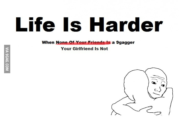 life-is-really-hard-9gag