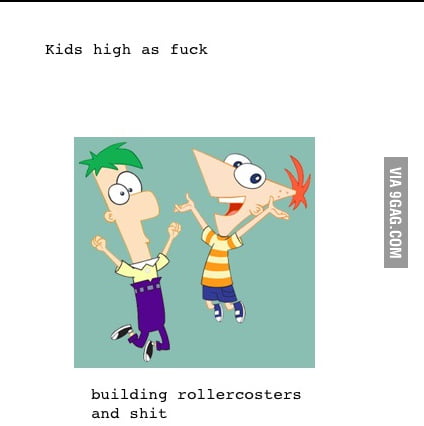 Just Phineas and Ferb - 9GAG