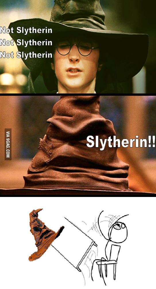 Not slytherin! 9GAG