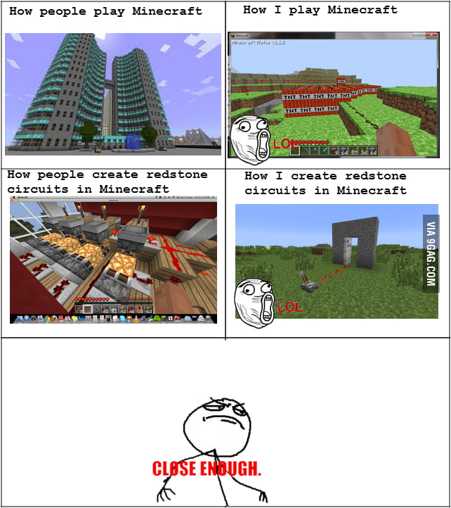 How I play Minecraft - 9GAG