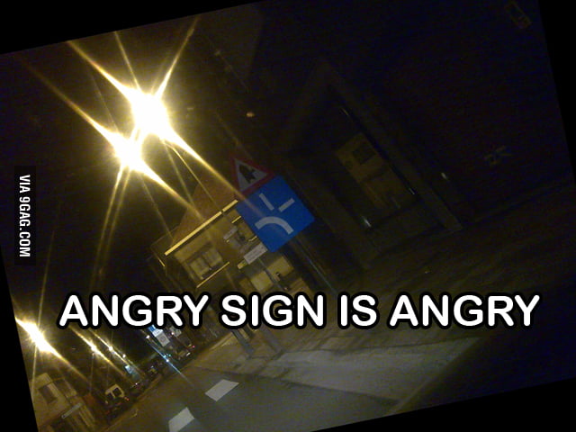 ANGRY SIGN! - 9GAG