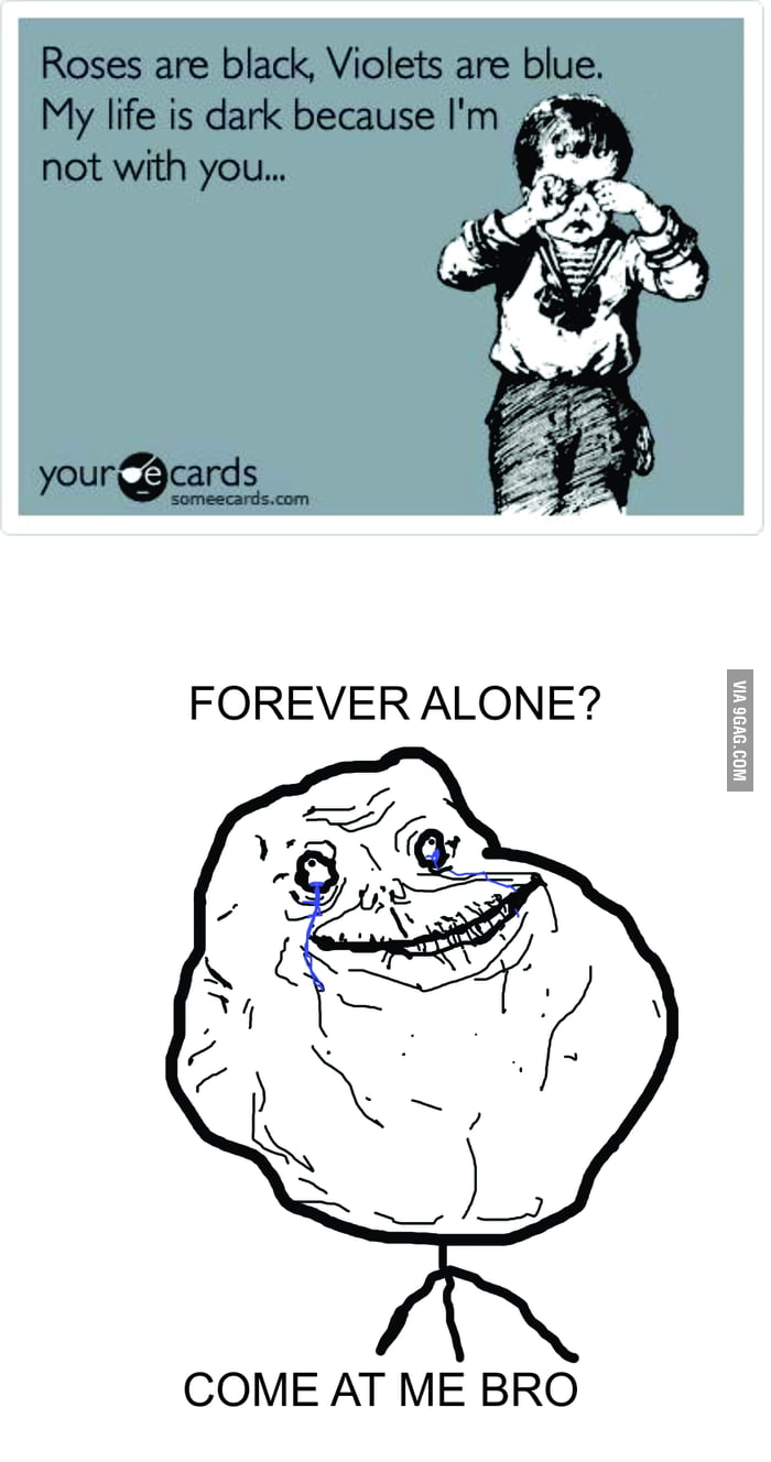 I'm NOT forever alone! - 9GAG