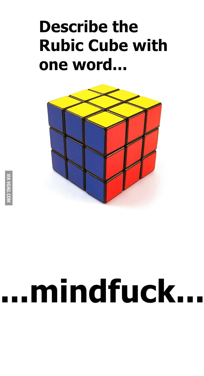 Describe The Rubic Cube With One Word 9GAG