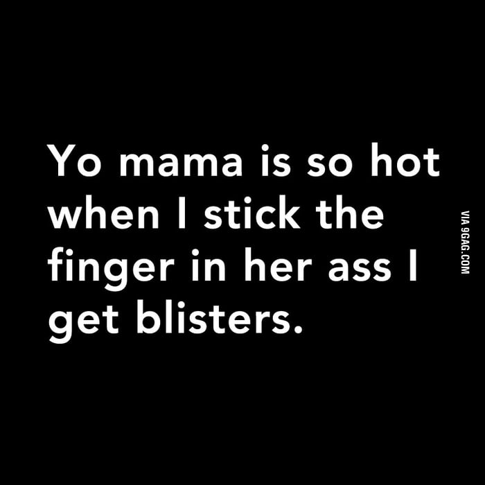 Yo Mama Is So Hot 9gag