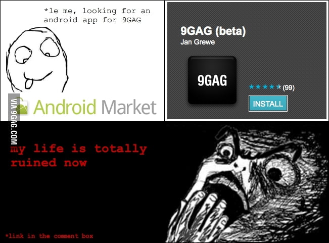 9GAG app for android. My life is destroied. - 9GAG