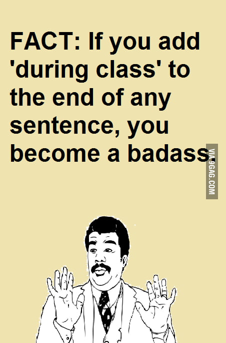 I made this post during class. - 9GAG