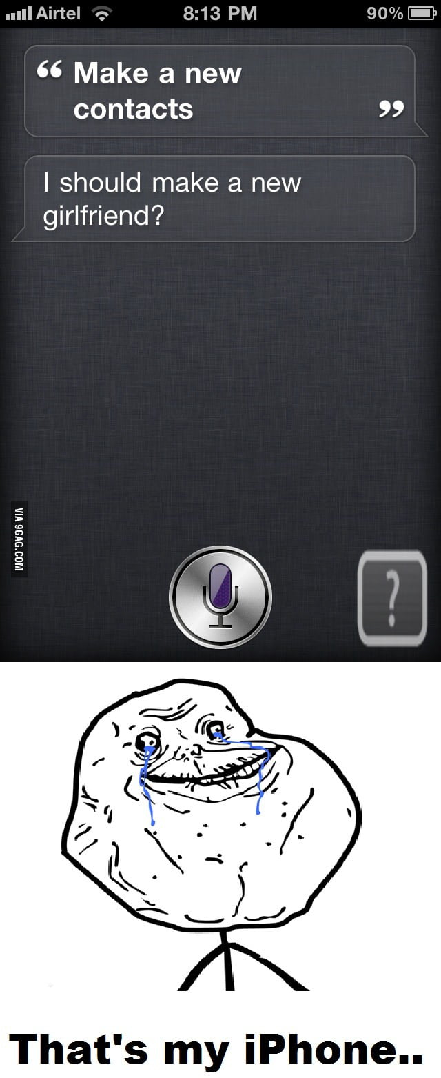 Forever Alone Level : Siri - 9GAG