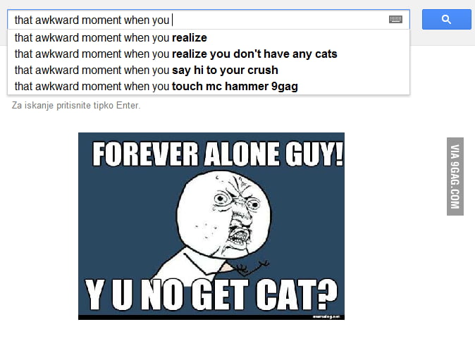 Forever alone guy strikes again - 9GAG