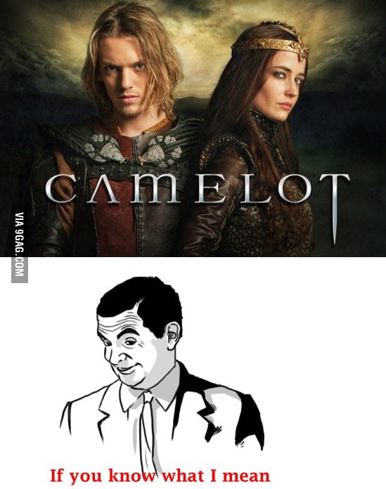 camelot-if-you-know-what-i-mean-9gag