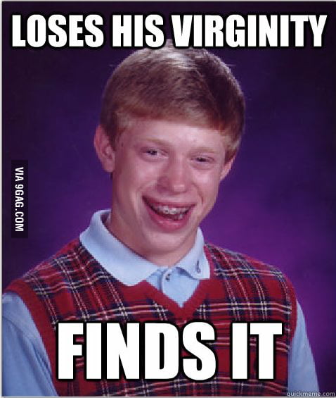 Bad Luck Bryan Got Laid 9GAG