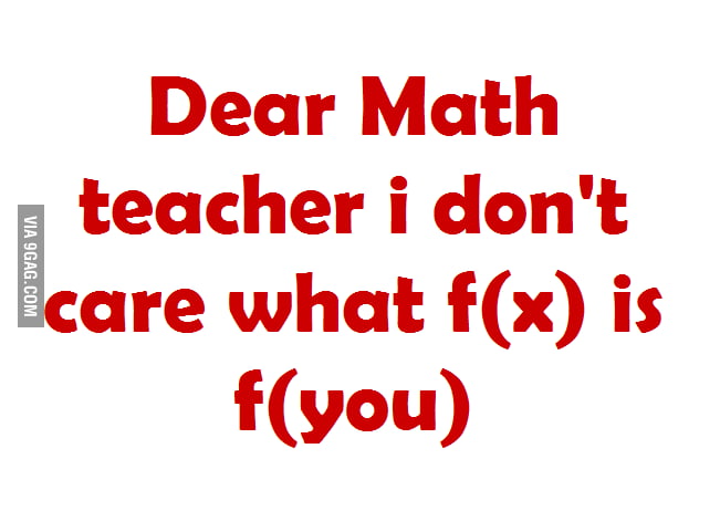 Dear Math teacher - 9GAG