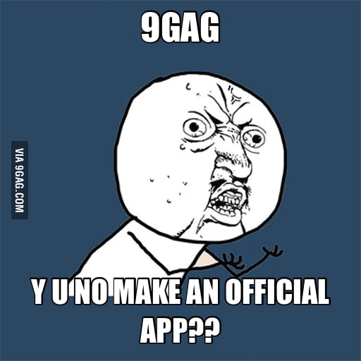 Y u no 9gag? - 9GAG